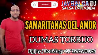 Samaritanas Del Amor  Dumas Torrijo Jay Salsa Dj [upl. by Xaviera649]