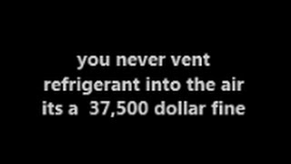 hvacyou never vent refrigerant into the air its a 37500 fine [upl. by Gamal]