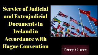 Service of Judicial and Extrajudicial Documents in Ireland in Accordance with Hague Convention [upl. by Neliac681]