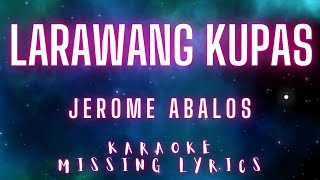 Larawang Kupas  Jerome Abalos Karaoke Missing Lyrics Challenge karaokemissinglyrics [upl. by Gapin]