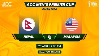 ACC MENS PREMIER CUP OMAN 2024  NEPAL vs MALAYSIA [upl. by Airegin]