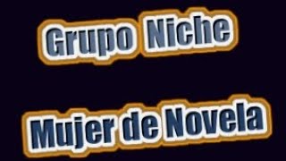 Grupo Niche Mujer de Novela karaoke la Pedrosa [upl. by Gilead]