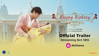 Krispy Rishtey  Official Trailer  Streaming 18 October  JioCinema [upl. by Eelarol834]