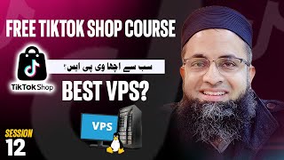 Best VPS For Tiktok Shop UKUSA  Free Tiktok Shop Course  VPS for Tiktok I BilalSirbuland [upl. by Rubel]