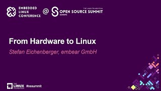 From Hardware to Linux  Stefan Eichenberger embear GmbH [upl. by Shafer447]