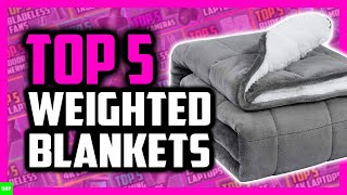 Top 5 Best Weighted Blankets on Amazon [upl. by Lauralee]