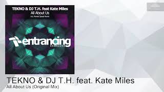 ENTRME003 TEKNO amp DJ TH feat Kate Miles  All About Us Original Mix Trance [upl. by Siul]