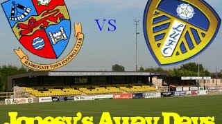 Jonesys Away DaysHarrogate Town 11 Leeds United [upl. by Leissam]