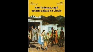 Pan Tadeusz czyli ostatni zajazd na Litwie  Adam Mickiewicz  Audiobook [upl. by Rowney822]