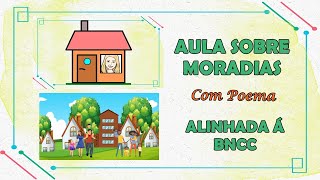 Aula Sobre Moradias  Com Poema  Alinhada à BNCC [upl. by Blane]