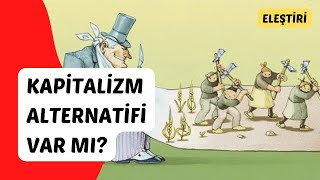 Kapitalizmin Alternatifi Bir Sistem Mümkün mü [upl. by Thgirw88]