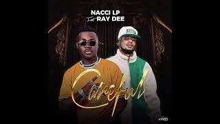 Nacci LP ft Ray Dee – Careful [upl. by Azeret321]