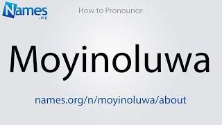 How to Pronounce Moyinoluwa [upl. by Cuttler810]