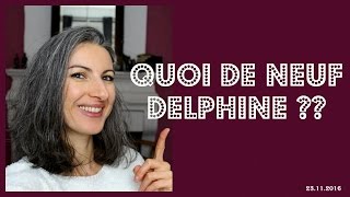 Quoi de neuf Delphine  23112016 [upl. by Hidie]