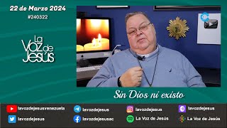 Sin Dios ni existo  22 de Marzo 2024 240322 [upl. by Nic364]