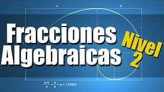 Fracciones Algebraicas Ejercicios Resueltos Nivel 2 [upl. by Ailaroc]