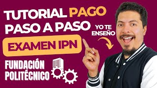 Tutorial PASO A PASO Pago Examen IPN 2023 Fundación Politécnico [upl. by Domini962]