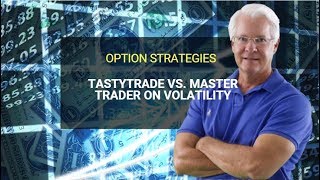 Trading Volatility and Option Strategies tastytrade versus MasterTradercom [upl. by Waldo]