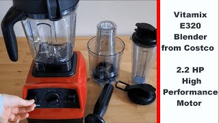 Vitamix E320 Blender from Costco 22 HP High Performance Motor  Open Box Video [upl. by Thaddeus537]