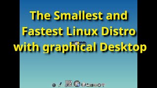 The Smallest and Fastest Linux with Desktop  Tiny Core [upl. by Assela496]