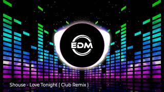 Shouse  Love Tonight  Club Remix [upl. by Camella123]