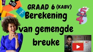 Berekeninge Met Gemengde Breuke 2020  KABV Wiskunde  Graad 6 [upl. by Sewell]