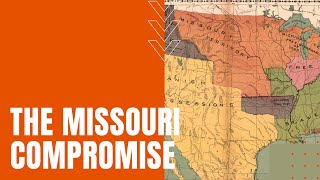 The Missouri Compromise [upl. by Gildea]