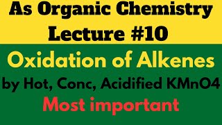 As Organic Oxidation of Alkene by Hot Conc Acidified KMnO4 Lecture  10 [upl. by Atekal]