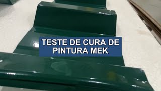 TESTE DE CURA DE PINTURA MEK  TELHA TERMOACÚSTICA [upl. by Saxela966]