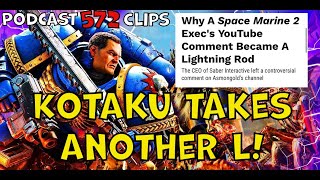 KOTAKU TRIES AND FAILS TO TAKE DOWN SPACE MARINE 2  ANOTHER KOTAKU LOSS  Podcast572 E70 Clip [upl. by Reel]