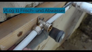 VLog 11 Frischwasser Level 1 mit Aluverbundrohr und Schraubfittingen [upl. by Eenram]