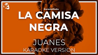 KARAOKE La Camisa Negra  Juanes [upl. by Essilem]