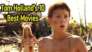 Tom Hollands 10 Best Movies Ranked by Rotten Tomatoes TopRated Films [upl. by Strenta]