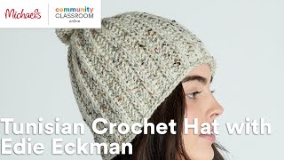 Online Class Tunisian Crochet Hat with Edie Eckman  Michaels [upl. by Everett543]