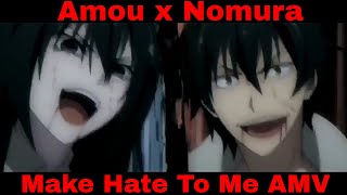 Amou x Nomura AMV Make Hate To Me [upl. by Etteoj]