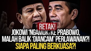 RETAK JOKOWI NGAMUK KE PRABOWO MALAH BALIK DIANCAM PERLAWANAN SIAPA PALING BERKUASA [upl. by Arde519]