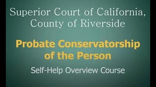 Probate Conservatorship of the Person [upl. by Camile]