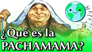 🌎 ¿QUÉ ES LA PACHAMAMA 🌎 Sommer [upl. by Leola]