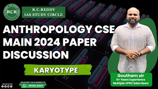 Anthropology Mains 2024 DiscussionKaryotypeRC REDDY IAS STUDY CIRCLEGoutham Sir [upl. by Cassady855]