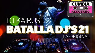 BATALLA DE LOS DJS 21 COMPLETA 2016 LA ORIGINAL DJ KAIRUZ [upl. by Oek]