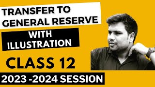 TRANSFER TO GENERAL RESERVE ADJUSTMENT ACCOUNTS CLASS 12 [upl. by Hathcock]