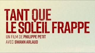 TANT QUE LE SOLEIL FRAPPE 2022 WebRip en Français HD 1080p [upl. by Apthorp]