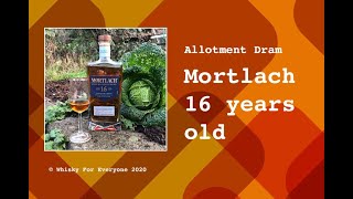 Mortlach 16 years old  Allotment Dram [upl. by Attelrak]