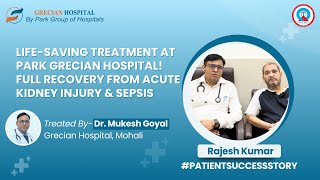 Recovery from Acute Kidney Injury and Sepsis  Dr Mukesh Goyal  Park Grecian Hospital Mohali [upl. by Negaem728]