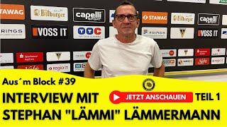 Mein Interview mit Stephan quotLämmiquot Lämmermann Teil 1  CoTrainer Alemannia Aachen [upl. by Dayir]