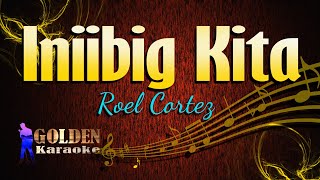 Iniibig Kita  Roel Cortez  KARAOKE VERSION [upl. by Rizzi529]