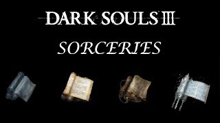 Dark Souls 3  All Sorceries Locations amp Showcase  Master of Sorceries  Trophy Guide [upl. by Byrdie913]