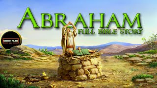 Abraham Full Bible Story  The Complete Story of Abraham The Father of Nations  Abraham full Movie [upl. by Seessel]