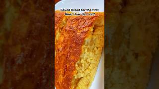 Baked bread for the first time How did I do viralfeeds viralshorts bakedbread yummy [upl. by Gilboa]