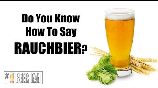 Do You Know How to Say Rauchbier [upl. by Huai]